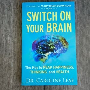 Switch on Your Brain - Dr Caroline Leaf